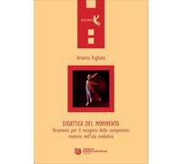 Libri Fogliata Arianna - Didattica Del Movimento. Strumenti Per Il Recupero Dell