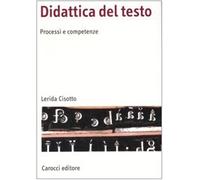 Didattica del testo. Processi e competenze - Cisotto Lerida
