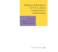 Didattica dell’italiano L2/LS in chiave multimodale e multimediale
