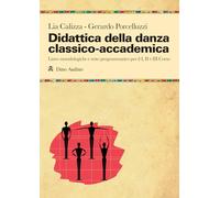 Didattica della danza classico-accademica. Linee metodologiche e testo programmatico per il I, II e III Corso