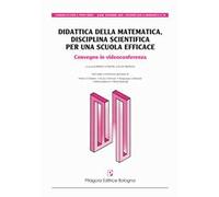 Didattica della matematica, disciplina scientifica per una scuola efficace