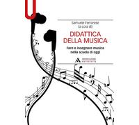 Didattica della musica. Fare e insegnare musica nella scuola di oggi