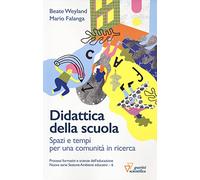 Didattica della scuola. Spazi e tempi per una comunità in ricerca
