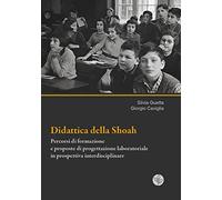 Didattica della Shoah. Percorsi di formazione e proposte di progettazione ...