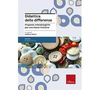 Didattica delle differenze. Proposte metodologiche per una classe inclusiva