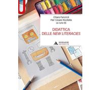 Didattica delle New Literacies - Panciroli Chiara, Rivoltella Pier Cesare