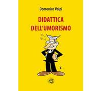 Didattica dell'umorismo. Ediz. illustrata