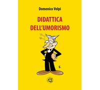 Didattica dell'umorismo - Volpi Domenico