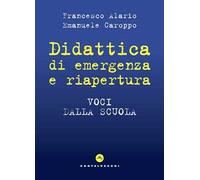 Didattica di emergenza e riapertura. Voci dalla scuola