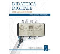Didattica digitale. Chi, come e perché - AA.VV.