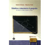 Didattica e Laboratorio di Geografia. Sul Cielo e la Terra, l'Acqua e il Fuoco