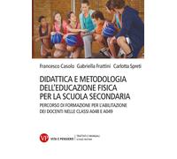 Didattica e metodologia dell'educazione fisica per la scuola secondaria. P...