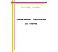 Didattica generale e didattica speciale: due casi studio -Ciaffaglione,Insana-P