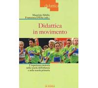 Didattica in movimento. L'esperienza motoria nella scuola dell'infanzia e nella scuola primaria