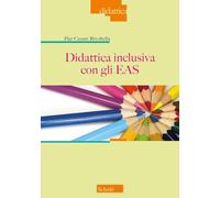 Didattica inclusiva con gli EAS. Nuova ediz.