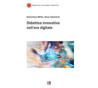Didattica innovativa nell'era digitale - Milito Domenico, Tataranni Anna