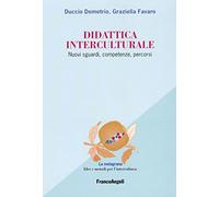 Didattica interculturale. Nuovi sguardi, competenze, percorsi