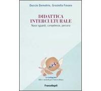 Didattica interculturale. Nuovi sguardi, competenze, percorsi