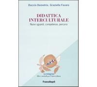Didattica interculturale. Nuovi sguardi, competenze, percorsi - Demetrio D...