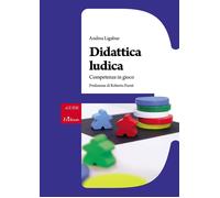 Didattica ludica. Competenze in gioco [Paperback] [Mar 19, 2020] Ligabue, Andrea