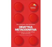 Didattica metacognitiva. Come insegnare strategie efficaci di apprendimento