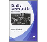 Didattica molto speciale. Storia e metodi