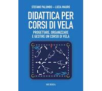 Didattica per corsi di vela. Progettare, organizzare e gestire un corso di vela