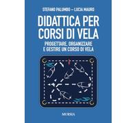 Didattica per corsi di vela: Progettare, organizzare e gestire un corso di vela