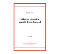 Didattica pianistica: esercizi di tecnica. Vol. 2 - Vitale Giorgia