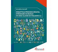 Didattica process drama. Imparare in ruolo in una classe di italiano L2