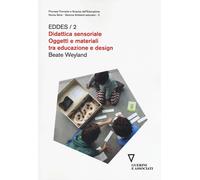 Didattica sensoriale. Oggetti e materiali tra educazione e design. EDDES/2...