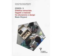 Didattica sensoriale. Oggetti e materiali tra educazione e design. EDDES/2