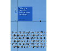 Didattica speciale e inclusione scolastica
