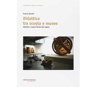 Didattica tra scuola e museo. Antiche e nuove forme del sapere