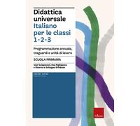 Didattica Universale. Italiano Per Le Classi 1,2,3. Scuola Primaria. Programmazi