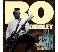 Diddley, Bo - Is A Sessionman-Studio Work 1955-57