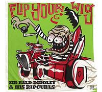 Diddley, Sir Bald & His Ripcurls - Flip Your Wig