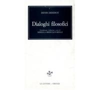 Diderot,Denis. - Dialoghi Filosofici.