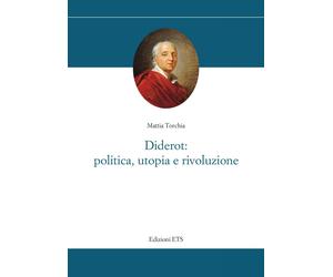 Diderot: politica, utopia e rivoluzione - [Edizioni ETS]