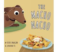 Didi Dragon The Macho Nacho (Copertina rigida)