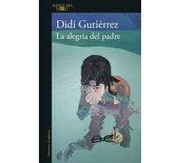 Didí Gutiérrez La alegría del padre / A Father's Joy (Tascabile)