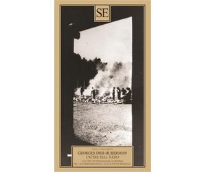 Didi-Huberman,George - Uscire dal nero. Con tre testimonianze di membri del Sond