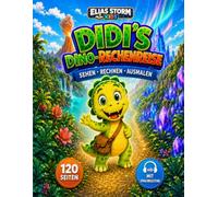 Didi´s Dino-Rechenreise: Sehen-Rechnen-Ausmalen