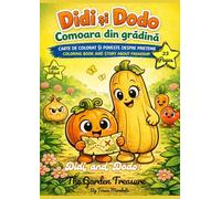 Didi și Dodo: Comoara din gradina! / Didi and Dodo:The Garden Treasure!: Carte de colorat si poveste despre prietenie! / Coloring book and story about friendship Ediție bilingvă