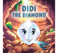 Didi the Diamond: A Picture Book About Self-Worth, Resilience, and Discovering the Light Within