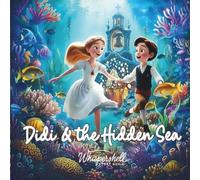 Didi & the Hidden Sea: The Secret World That Inspired a Future Architect