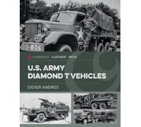 Didier Andres – U.S. Army Diamond T Vehicles in World War II – Copertina rigida
