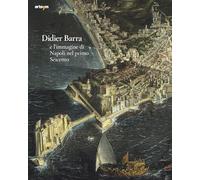 Didier Barra e l'immagine di Napoli nel primo Seicento