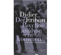 Didier Eribon Brita Pohl Der Psychoanalyse entkommen (Tascabile)