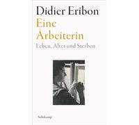 Didier Eribon S Eine Arbeiterin: Leben, Alter und Sterben D (Copertina rigida)